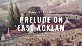 Prelude on 'East Acklam' (Francis Jackson)