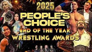 The 2025 People's Choice End of the Year Wrestling Awards!