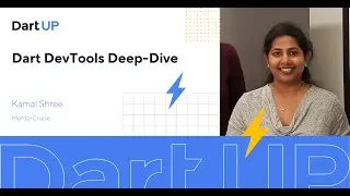 Dart DevTools Deep-Dive — Kamal Shree, MentorCruise