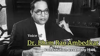 Dr. Bhim Rao Ambedkar Original Voice | Constitution Assembly Debates, 1946 #constitutionassembly