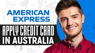 How To Apply American Express Credit Card In Australia (2025) Full Guide