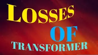 LOSSES IN A TRANSFORMER?