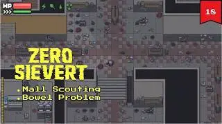 ZERO SIEVERT The Mall [Mall Scouting and Bowel Problem Quest] | Ep 18