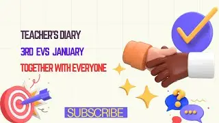 3rd EVS January Teacher's diary | Together with Everyone | Teacher Reflections 
