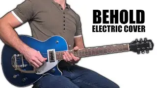 Behold || Electric Guitar Cover/Tutorial || Phil Wickham & Anne Wilson