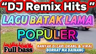 Lagu DJ REMIX Batak Terbaru Populer 