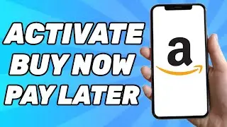 How to Activate Buy Now Pay Later on Amazon