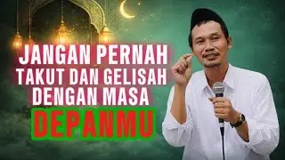 NGAJI GUS BAHA//JANGAN PERNAH TAKUT DAN GELISAH MASA DEPANMU.