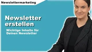 Newsletter erstellen Tipps - Wichtige Inhalte f&uuml;r Deinen Newsletter