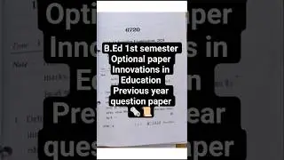 B.Ed 1st semester Previous year question paper | Paper-4 optional paper (innovations in Education)