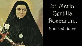 DAILY SAINTS I October 20 I St. Maria Bertilla Boscardin, Nun and Nurse I 1888 - 1922 Italy