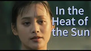 In the Heat of the Sun 阳光灿烂的日子 (English Sub)