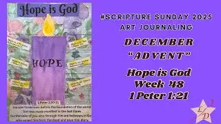 #scripturesunday2025 Week 48–Advent-God is Hope-1Peter 1:21