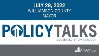 Williamson, Inc. Policy Talks - 
