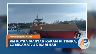 KM Putra Siantan Karam di Timika, 12 Selamat, 1 Dicari SAR
