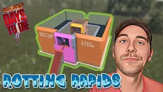 Rotting Rapids ~ 7 Days to die ~ Lazy River Horde Base