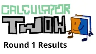 CalculatorTWOW Round 1 Results (group 4 missing oops)