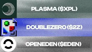 PLASMA ($XPL) I DOUBLE ZERO ($2Z) I OPEN EDEN ($EDEN) I COIN REVIEW - ANALYSIS I DEPIN-RWA-LAYER1
