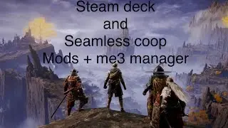 Steam deck Elden ring seamless coop and me3 mods guide 