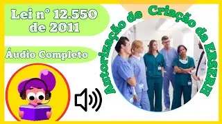 🎧Áudio Completo| Lei nº 12.550/2011: Autorização de Criação da EBSERH