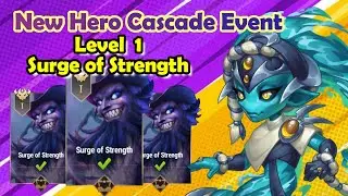 New Hero Cascade Event || Level 1 - Surge of Strength || Walkthrough