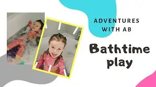 Adventures with AB - Songs about taking a bath, toddler activities, bath time fun (bathtime play)
