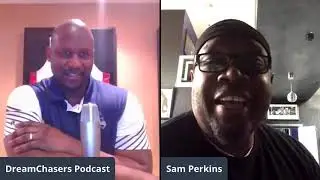DreamChasers Podcast presents: Sam Perkins