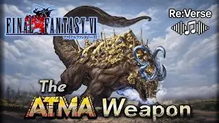 The Fierce Battle/ATMA Weapon (Heavy Metal) - Final Fantasy VI