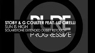 Stoby & G Coulter featuring Liz Cirelli - Sun Is High (Solarstone Extended Dubby Retouch)