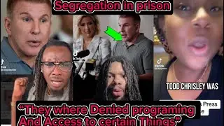 DISCRIMINATION Of AFRICAN AMERICAN MEN IN PRISON:WhiteMan(Todd Chrisley)Expose the secret of prisons