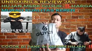 UNBOXING & REVIEW JAS HUJAN MERK GUYUR ‼️HARGA MURAH KUALITAS 100% KEREN DAN ANTI REMBES