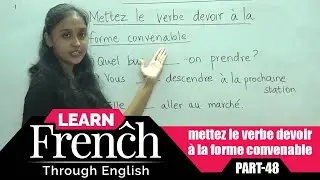 Learn French Through English | mettez le verbe devoir à la forme convenable | French Class Part-48