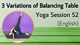3 Variations of Balancing Table Pose | Session 52 (English) | Yoga With Parisa