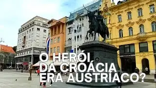 A PRAÇA DO GRANDE HERÓI CROATA (BAN JELAČIĆ ) E O MERCADO DOLAC (ZAGREB/CROÁCIA)