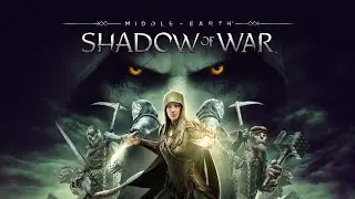 Middle-earth: Shadow of War Прохождение # 15