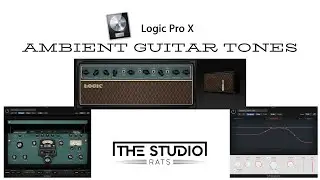 Logic Pro X - Ambient Guitar Tones