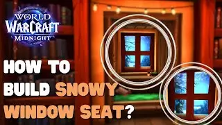 WoW Housing Guide: How to Build Snowy Window Seat?