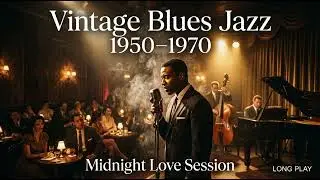 Vintage Blues Jazz 1950–1970 | Midnight Love Session (50 Minutes)