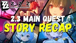 Zenless Zone Zero 2.3 Main Story Recap | Story Explained 😴 Memories of Dreams Bygone!