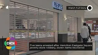 Five teens arrested after Hamilton Eastgate Square jewelry store robbery, stolen items recovered