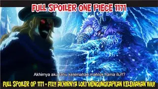 FULL SPOILER OP 1171 - FIX!! LOKI FINALLY REVEALS IMU'S WEAKNESS!