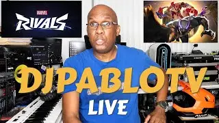 DJPABLOTV LIVE (Playing Marvel Rivals) Part 3