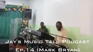 MARK BRYAN INTERVIEW || JAY'S MUSIC TALK STUDIOS PODCAST EP. 14