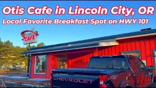 Otis Cafe Lincoln City Oregon Local Roadside Cafe and Breakfast Spot on US Highway 101