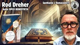 Rod Dreher w POLSCE &ndash; Autor światowego bestselleru Opcja Benedykta
