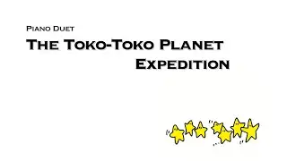 The Toko-Toko Planet Expedition | Piano Duet