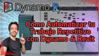 Cómo Automatizar tu Trabajo Repetitivo con Dynamo & Revit
