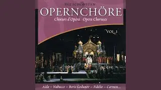 Giuseppe Verdi: Der Troubadour - Vedi! Le fosche notturne spoglie (Zigeunerchor)