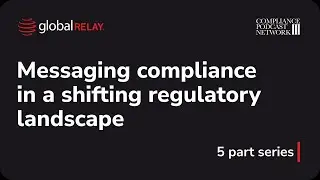 Messaging Compliance in a Shifting Regulatory Landscape: Is Innovation Being Stifled by Regulations?