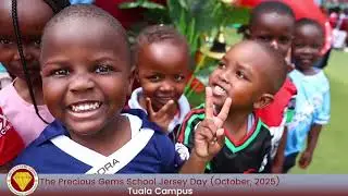 PRECIOUS GEMS SCHOOL TUALA  CAMPUS/ JERSEY DAY 2025